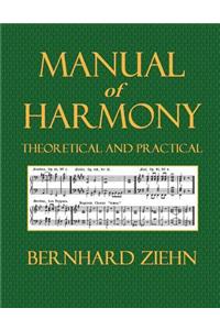Manual of Harmony: Theoretical and Practical