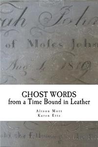 Ghost Words from a Time Bound in Leather