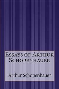 Essays of Arthur Schopenhauer
