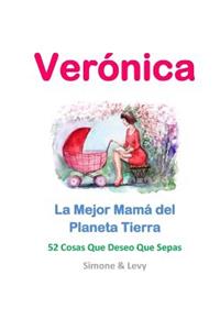 Verónica, La Mejor Mamá del Planeta Tierra