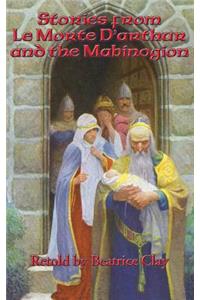 Stories from Le Morte D'arthur and the Mabinogion