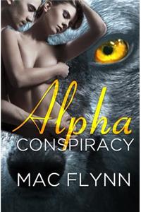 Alpha Conspiracy (Alpha Blood #2) (Werewolf Romance)