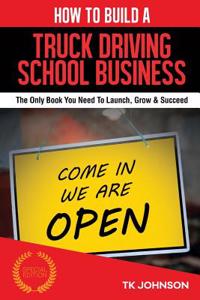 How to Build a Truck Driving School Business (Special Edition)