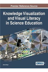 Knowledge Visualization and Visual Literacy in Science Education