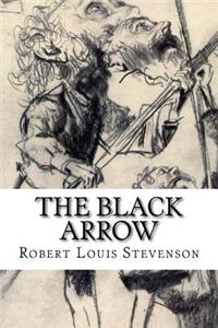 The Black Arrow: A Tale of the Two Roses