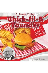 S. Truett Cathy: Chick-Fil-A Founder