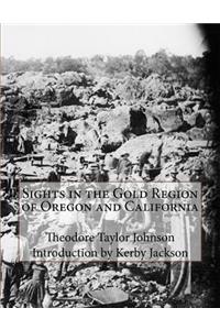 Sights in the Gold Region of Oregon and California