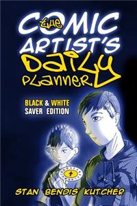 The Comic Artist's Daily Planner (B&W Saver Edition)