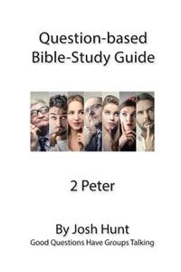 Question-based Bible Study Guide -- 2 Peter