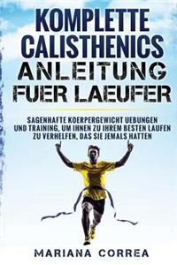 KOMPLETTE CALISTHENICS ANLEITUNG Fuer LAEUFER