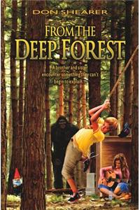 From the Deep Forest
