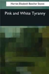 Pink and White Tyranny