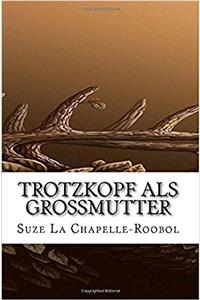 Trotzkopf als Grossmutter