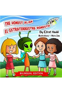 The Honest Alien / El extraterrestre honesto (Bilingual English-Spanish Edition)