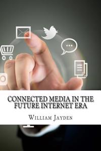 Connected Media in the Future Internet Era