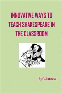 Innovative Ways to Teach Shakespeare in the Classroom