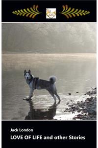 LOVE OF LIFE and other Stories - Large Print