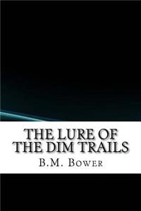 The Lure of the Dim Trails