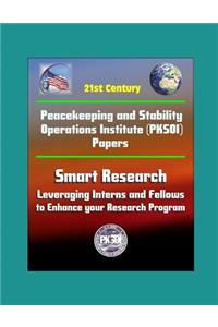 21st Century Peacekeeping and Stability Operations Institute (PKSOI) Papers - Smart Research