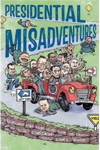 Presidential Misadventures