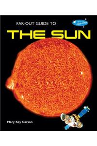 Far-Out Guide to the Sun