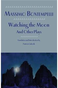 Watching the Moon and Other Plays
