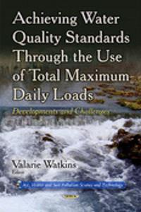 Achieving Water Quality Standards Through the Use of Total Maximum Daily Loads