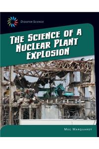 Science of a Nuclear Plant Explosion