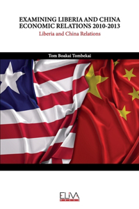 Examining Liberia and China Economic Relations 2010-2013