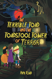 Terrible Toad and the Toadstool Tower of Terror