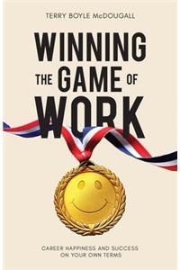 Winning the Game of Work