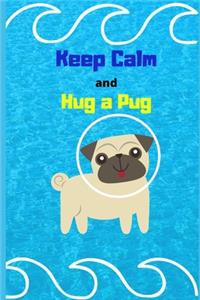 Keep Calm and Hug a Pug