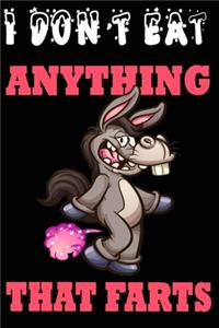 I Don't Eat Anything That Farts