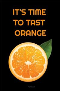 IT'S TIME TO TAST ORANGE Composition Notebook