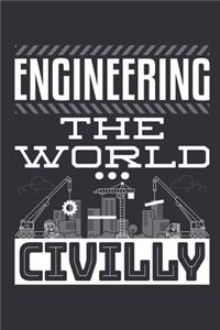 Engineering The World Civilly