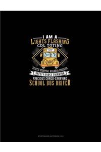 I Am A Lights Flashin, CDL Toting, Traffic Stopping, RailRoad Crossing, Safety First Thinking, Precious Cargo Carrying School Bus Driver