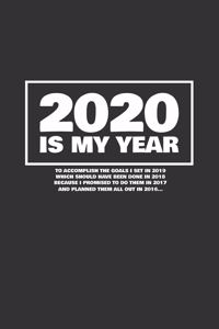 2020 Is My Year To Accomplish the Goals I Set In 2019