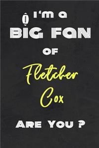 I'm a Big Fan of Fletcher Cox Are You ? - Notebook for Notes, Thoughts, Ideas, Reminders, Lists to do, Planning(for Football Americain lovers, Rugby gifts)