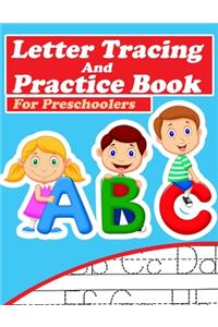 ABC Letter Tracing And Practice Book For Preschoolers