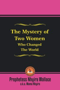 Mystery of Two Women Who Changed the World