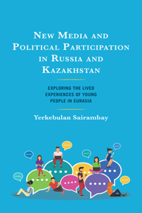 New Media and Political Participation in Russia and Kazakhstan