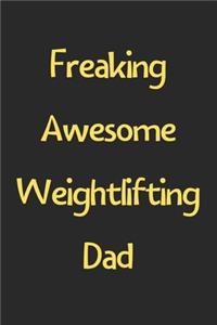 Freaking Awesome Weightlifting Dad