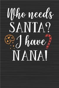 Who Needs Santa I Have Nana
