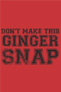 Don't make this Ginger snap: Funny Redhead Quote Journal