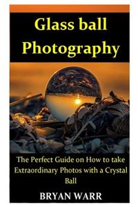 Glass ball Photography