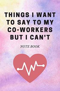 Things I Want To Say To My Co-Workers But I Can't