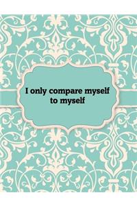 I only compare myself to myself, Notebook