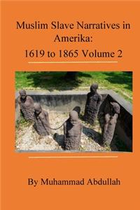 Muslim Slave Narratives in Amerika Volume 2