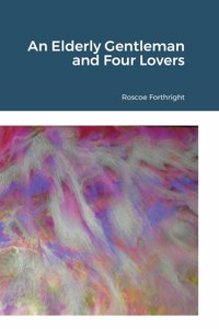 Elderly Gentleman and Four Lovers