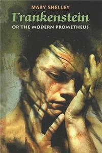Frankenstein or The Modern Prometheus